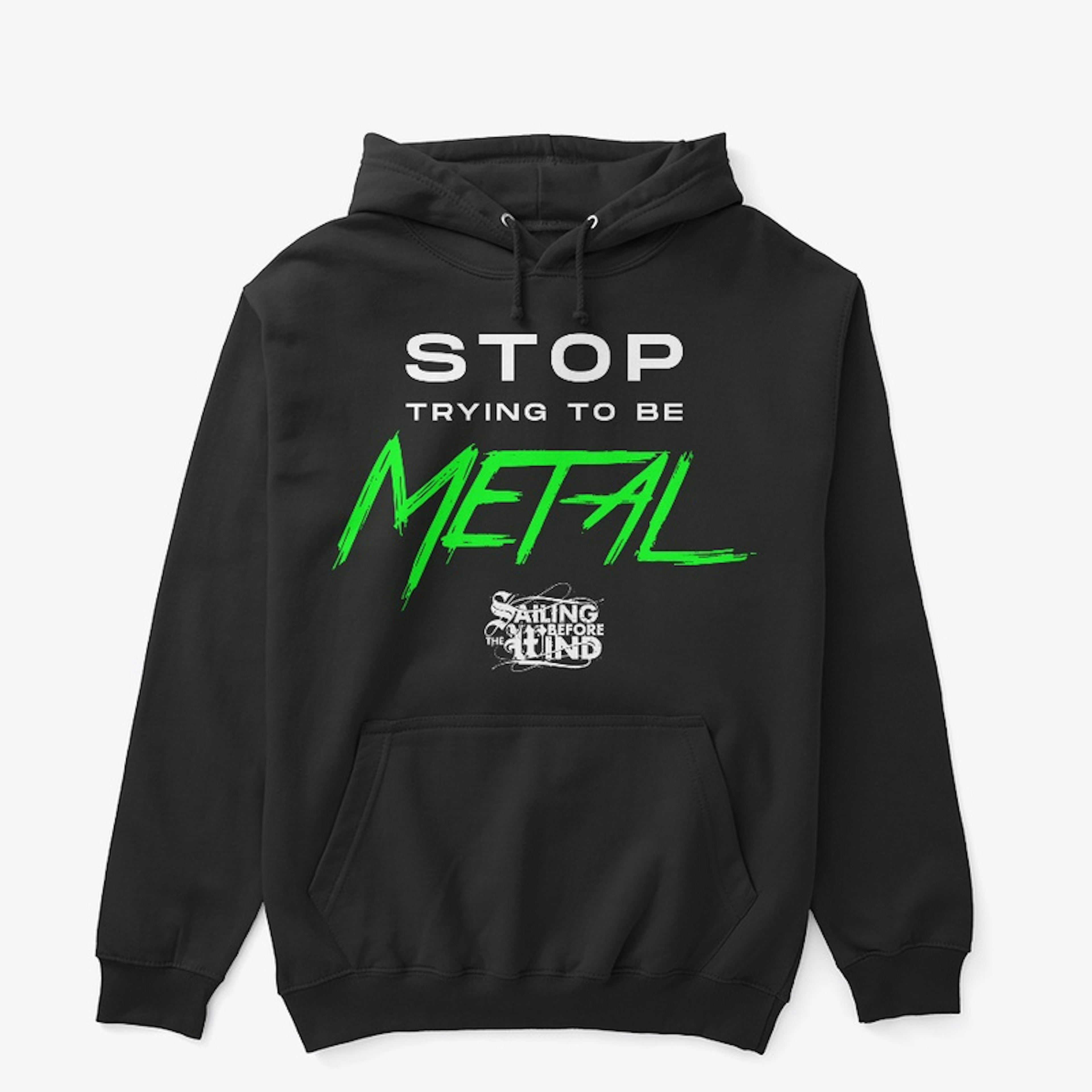 STOP trying to be Metal